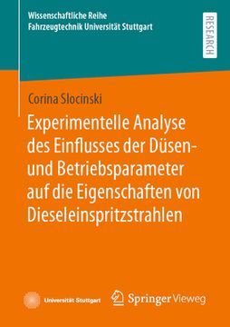 portada Experimentelle Analyse Des Einflusses Der Düsen- Und Betriebsparameter Auf Die Eigenschaften Von Dieseleinspritzstrahlen (en Alemán)