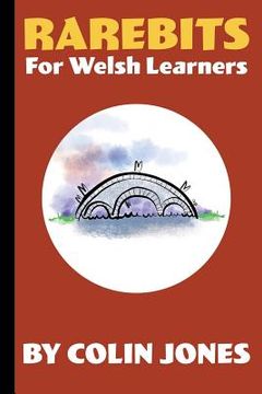portada Rarebits for Welsh Learners: A Miscellany for Adults Learning Welsh (en Inglés)