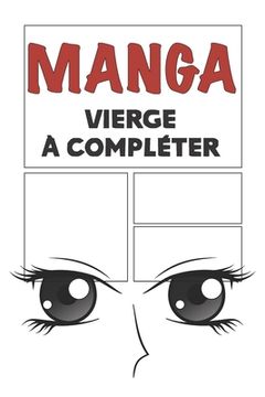 portada Manga vierge à compléter: Bande dessinée vierge à remplir pour mangaka Format 15,2 x 22,9 cm 100 planches à compléter (en Francés)