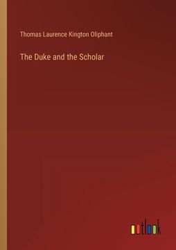 portada The Duke and the Scholar (en Inglés)