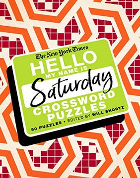 portada The new York Times Hello, my Name is Saturday: 50 Saturday Crossword Puzzles (en Inglés)