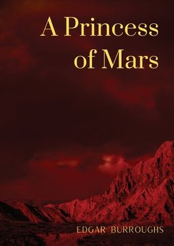 portada A Princess of Mars: a science fantasy novel by American writer Edgar Rice Burroughs (en Inglés)