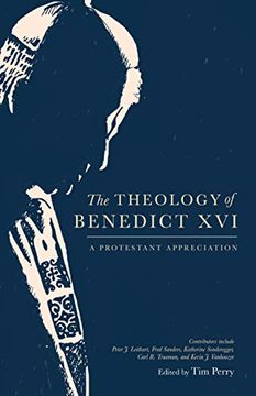 portada The Theology of Benedict Xvi: A Protestant Appreciation (en Inglés)