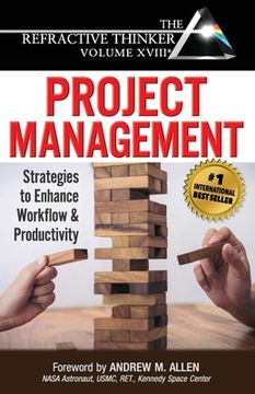 portada The Refractive Thinker(R) Vol XVIII Project Management: Strategies to Enhance Workflow and Productivity (in English)