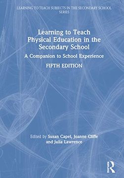 portada Learning to Teach Physical Education in the Secondary School: A Companion to School Experience (Learning to Teach Subjects in the Secondary School Series) (en Inglés)