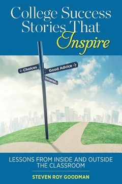 portada College Success Stories That Inspire: Lessons from Inside and Outside the Classroom (en Inglés)