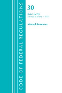 portada Code of Federal Regulations, Title 30 Mineral Resources 1-199, Revised as of July 1, 2021 (en Inglés)