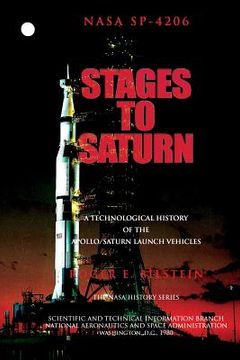 portada Stages to Saturn: A Technological History of the Apollo/Saturn Launch Vehicles