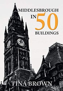 portada Middlesbrough in 50 Buildings (in English)