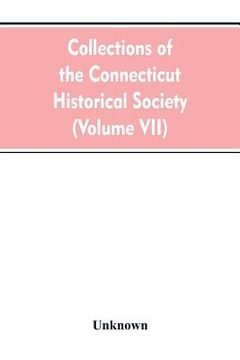 portada Collections of the Connecticut Historical Society (Volume VII) (en Inglés)