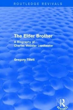 portada The Elder Brother: A Biography of Charles Webster Leadbeater (en Inglés)