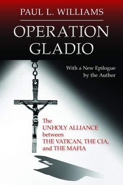 portada Operation Gladio: The Unholy Alliance Between the Vatican, the Cia, and the Mafia (en Inglés)