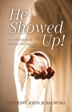 portada He Showed Up! A Collection of Divine Encounters (en Inglés)