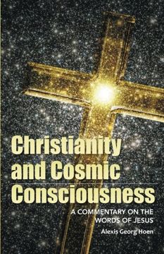 portada Christianity and Cosmic Consciousness: A Commentary on the Words of Jesus (en Inglés)