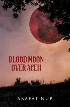 portada Blood Moon Over Aceh (en Inglés)