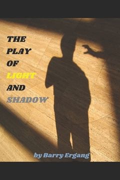 portada The Play of Light and Shadow (en Inglés)