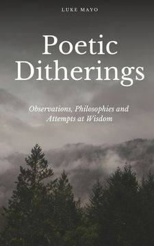 portada Poetic Ditherings- Observations, Philosophies and Attempts at Wisdom (en Inglés)
