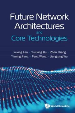 portada Future Network Architectures and Core Technologies (Hardback)
