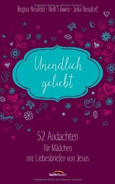 portada Unendlich geliebt: 52 Andachten für Mädchen mit Liebesbriefen von Jesus (in German)