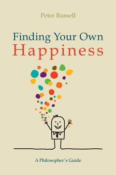 portada Finding Your Own Happiness: A philosopher's guide (en Inglés)