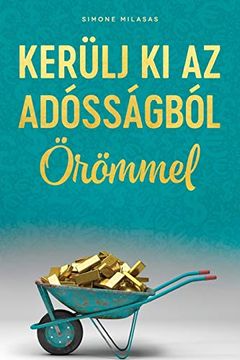 portada Kerülj ki az Adósságból Örömmel (Getting out of Debt Joyfully - Hungarian) 