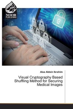 portada Visual Cryptography Based Shuffling Method for Securing Medical Images (en Inglés)