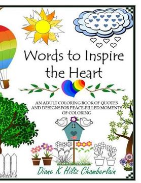 portada Words to Inspire the Heart: An Adult Coloring Book of Quotes and Designs for Peace-Filled Moments of Coloring (in English)