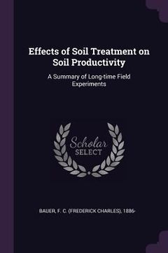 portada Effects of Soil Treatment on Soil Productivity: A Summary of Long-time Field Experiments (en Inglés)