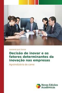 portada Decisão de inovar e os fatores determinantes da inovação nas empresas: Agroindústria de carne (en Portugués)
