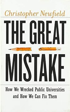 portada The Great Mistake: How we Wrecked Public Universities and how we can fix Them (Critical University Studies) (en Inglés)