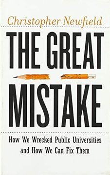 portada The Great Mistake: How we Wrecked Public Universities and how we can fix Them (Critical University Studies) (in English)