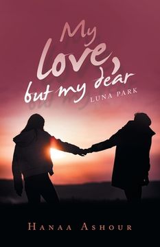 portada My Love, but My Dear: Luna Park (en Inglés)