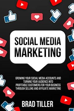 portada Social Media Marketing: Growing Your Social Media Accounts and Turning Your Audience Into Profitable Customers for Your Business Through Selling and. Marketing (Instagram, Fac and Youtube) (in English)