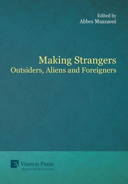 portada Making Strangers: Outsiders, Aliens and Foreigners (Sociology) (en Inglés)