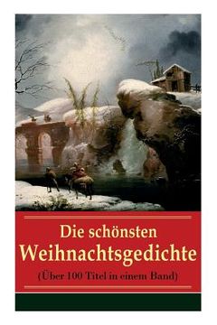 portada Die schönsten Weihnachtsgedichte (Über 100 Titel in einem Band): Eine Sammlung der Weihnachtsgedichte von den berühmtesten deutschen Autoren: Am Weihn 