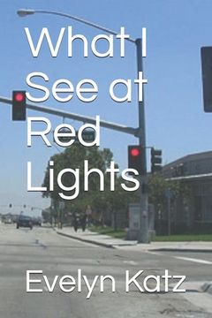portada What I See at Red Lights (in English)