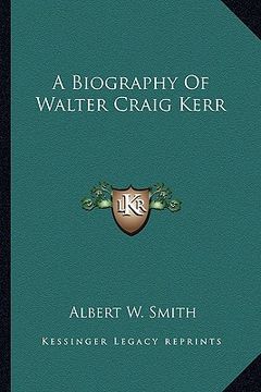 portada a biography of walter craig kerr (in English)