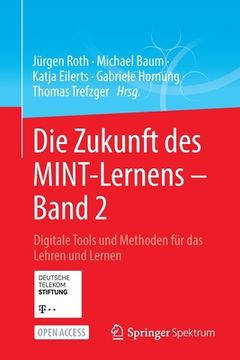 portada Die Zukunft Des Mint-Lernens - Band 2: Digitale Tools Und Methoden Für Das Lehren Und Lernen (in German)