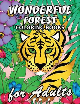 portada Wonderful Forest Coloring book: Unique Animal and Forest Coloring Book Easy, Fun, Beautiful Coloring Pages for Adults and Grown-up (en Inglés)