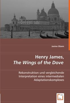 portada Henry James, The Wings of the Dove: Rekonstruktion und vergleichende Interpretation eines intermedialen Adaptationskomplexes