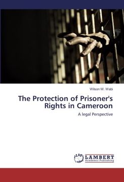 portada The Protection of Prisoner's Rights in Cameroon: A legal Perspective