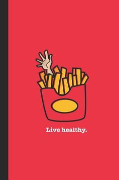 portada Live Healthy: French Fries, Live Healthy. (en Inglés)