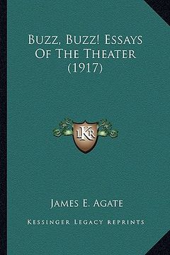 portada buzz, buzz! essays of the theater (1917) (en Inglés)