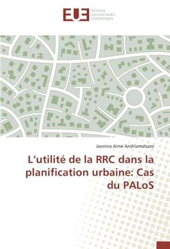 portada L’utilité de la RRC dans la planification urbaine: Cas du PALoS (French Edition)