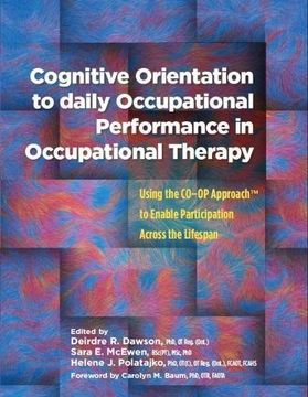 portada Cognitive Orientation to Daily Occupational Performance in Occupational Therapy: Using the Co-Op Approach (Tm) to Enable Participation Across the Lifespan (in English)