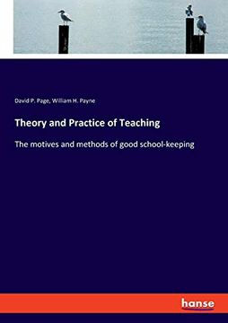portada Theory and Practice of Teaching: The Motives and Methods of Good School-Keeping (en Inglés)