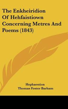 portada the enkheiridion of hehfaistiown concerning metres and poems (1843) (en Inglés)