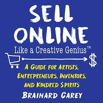 portada Sell Online Like a Creative Genius: A Guide for Artists, Entrepreneurs, Inventors, and Kindred Spirits 