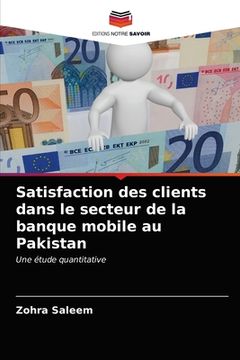 portada Satisfaction des clients dans le secteur de la banque mobile au Pakistan (en Francés)