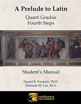 portada A Prelude to Latin: Quarti Gradus - Fourth Steps Student's Manual